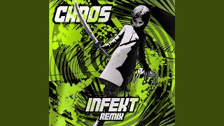 CHAOS (INFEKT Remix)