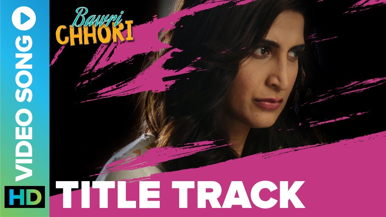 ( ) Bawri Chhori (Title Track) Lyrics | Bawri Chhori | Ratish Sekhar