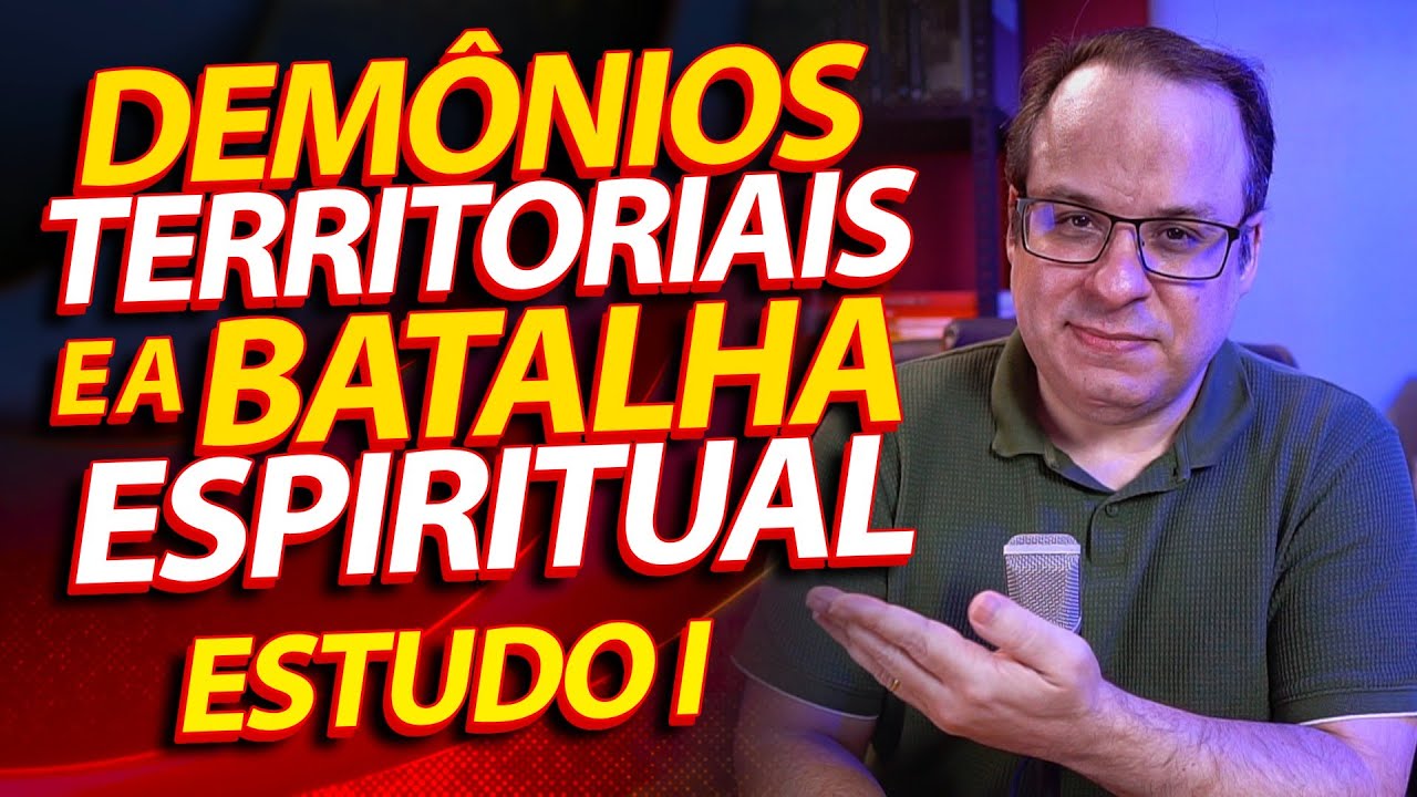 Demônios Territoriais e a Batalha Espiritual - Estudo bíblico sobre efésios 6:10-13 (Felipe Seabra)