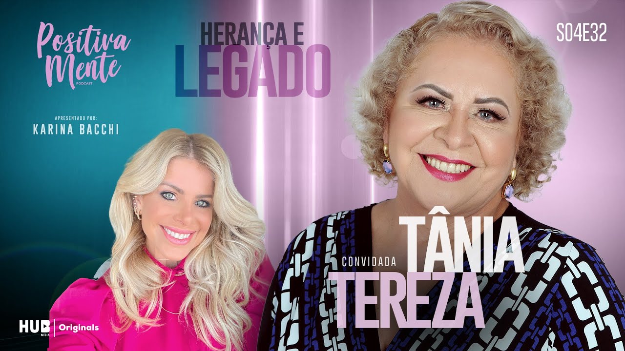 HERANÇA E LEGADO! COM TÂNIA TEREZA