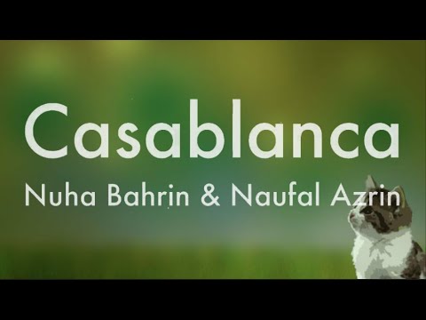 Casablanca - Nuha Bahrin & Naufal Azrin - Lirik Lagu 🎵 ~ Denyut jantungku berdebar terasa indahnya