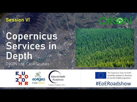 Eyes on Earth Roadshow - Session VI - Copernicus Services in depth, by OIKON Ltd