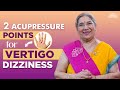 How to Quickly Stop Vertigo? | Vertigo & Dizziness Acupressure Points | Vertigo Treatment At Home