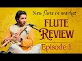 Flute Review/ Episode 1/ Honest Bansuri Evaluation