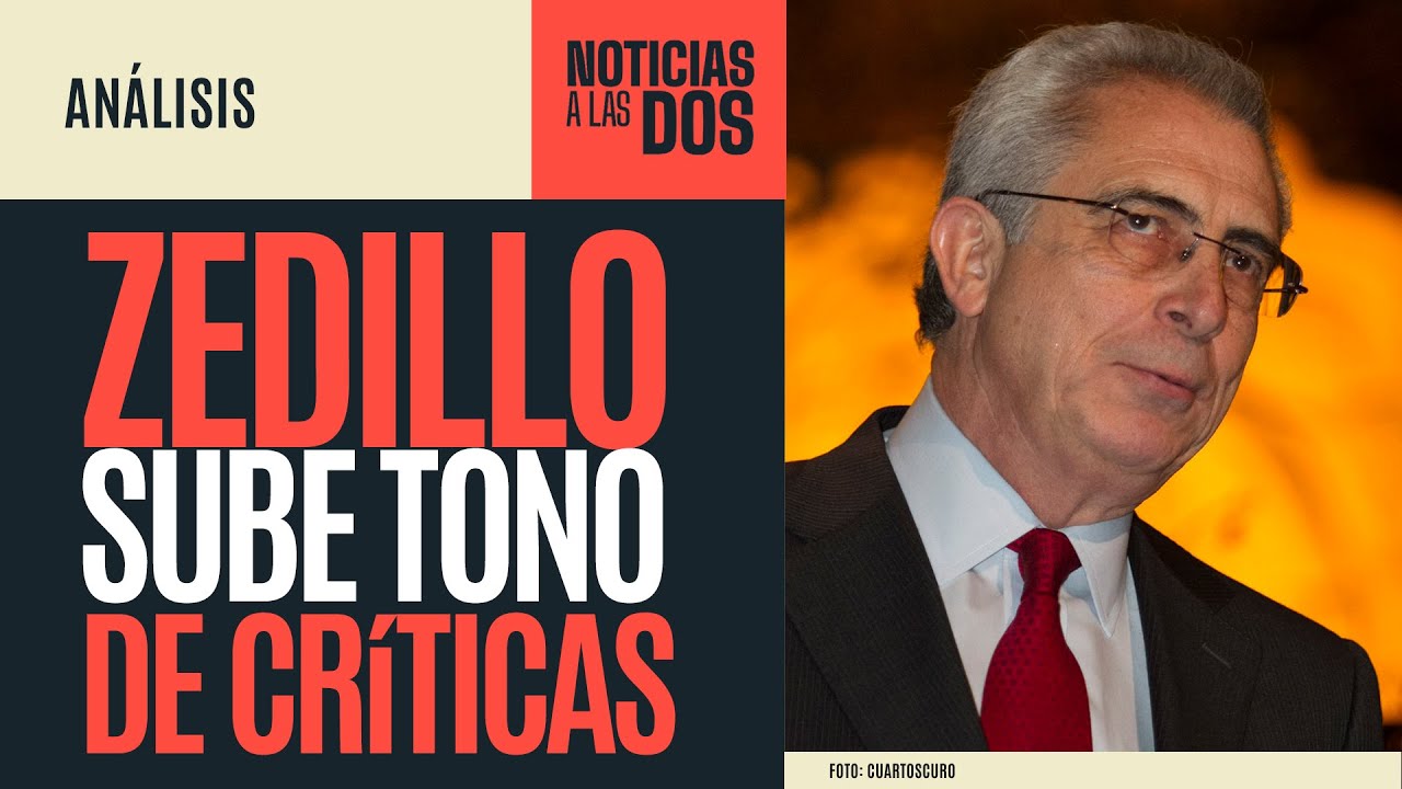 #NoticiasALasDos ¬ Reforma al Poder Judicial llevaría a México a la “autocracia”: Zedillo
