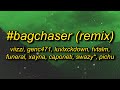viizzi - #bagchaser (REMIX) ft. GENC471, luvlxckdown, fvtal, funeral, xayna, caponeti, swazy*, pichu
