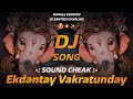 Ekdantay Vakratunday Gauritanayay Dimahi Ganapati Dj Song Sound Cheak High Quality Gain Song