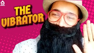 Papa Maakichu sells toys?! | The Vibrator | BB Ki Vines