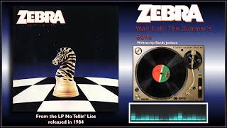 Zebra - &quot;Wait Until The Summer&#39;s Gone&quot;