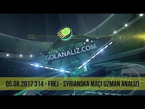 05.08.2017 314 - FREJ - SYRIANSKA Maçı Uzman Analizi