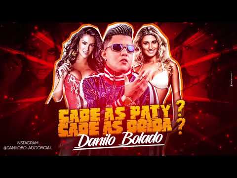 MC DANILO BOLADO - CADÊ AS PATY - MÚSICA NOVA
