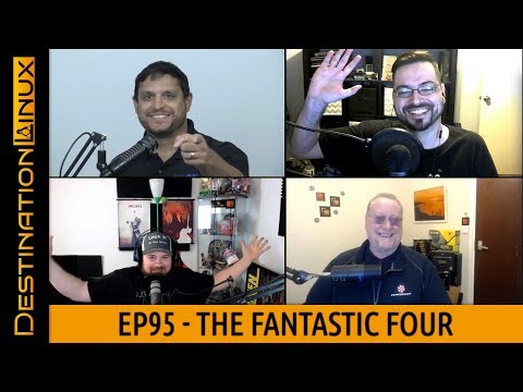 Destination Linux EP95 - The Fantastic Four