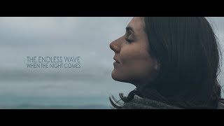 The Endless Wave - When The Night Comes