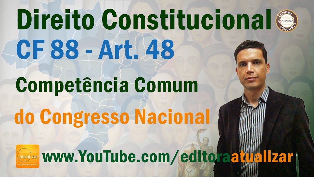 CRFB/88 - Art. 48 Competência Comum do Congresso Nacional