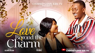 LOVE BEYOND THE CHARM - Timini Egbuson / Michelle ogbu