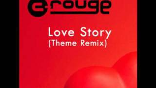 C-rouge - Love Story Theme Remix 2010