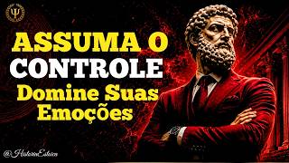 DOMINE SUAS EMOÇÕES E ASSUMA O CONTROLE DA SUA VIDA | Estoicismo ⚔️