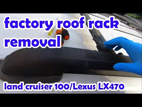 Removing factory roof rack on Toyota Land Cruiser 100 LX470