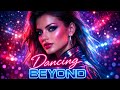 Dancing Beyond Electro Disco Pop Track Cosmic Dance Music 2026 Energetic Synthwave Vibes