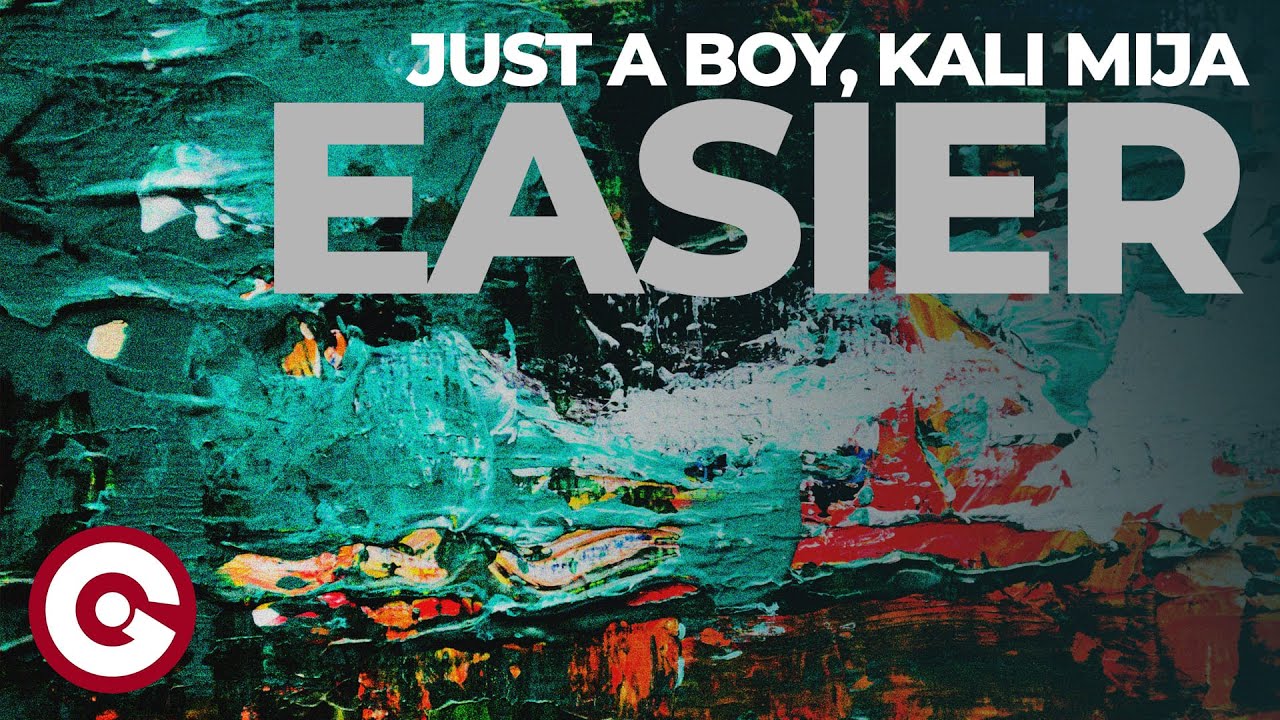 JUST A BOY, KALI MIJA - Easier (Official Visual)