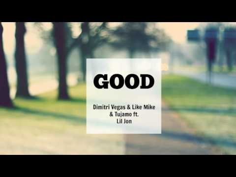 Dimitri Vegas & Like Mike & Tujamo ft. Lil Jon - Good [Official Audio]