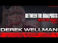 Between the Goalposts (with Steve Mickey) -- Episode #3 : Derek Wellman