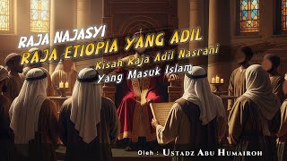 Download lagu RAJA ETIOPIA YANG ADIL, RAJA NAJASYI | USTADZ ABU HUMAIROH mp3