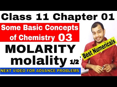 Class 11 Chap 01 : Some Basic Concept Of Chemistry 03 : MOLARITY and MOLALITY || MOLARITY|| MOLALITY
