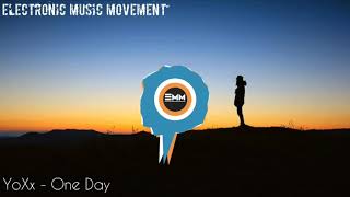 YoXx - One Day [Electronic Music Movement] (Minimal Melody)
