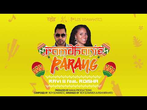Ravi B feat. Roisha (Los Diamantes)- Ramdhanie Parang 2018