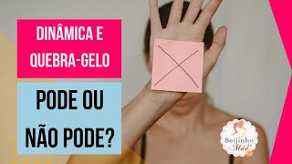DINÂMICA E QUEBRA-GELO "PODE OU NÃO PODE?"