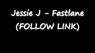 Jessie J - Fast Lane LEAKED TRACK - FOLLOW LINK