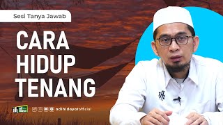 Download lagu Cara Agar Hidup Tenang - Ustadz Adi Hidayat mp3