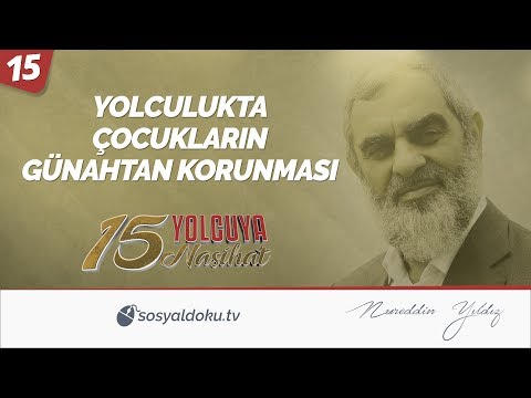 15) Yolculukta çocukların günahtan korunması | Nureddin Yıldız