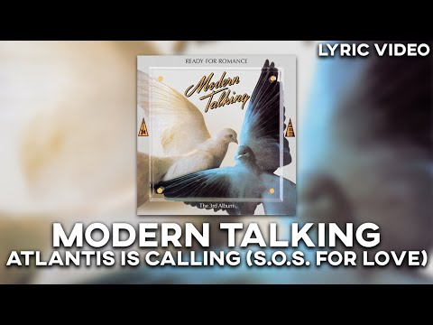 Modern Talking - Atlantis Is Calling (S.O.S. For Love) [Lyric Video]