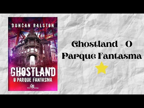 Resenha #440 - Ghostaland - O Parque Fantasma de Duncan Ralston