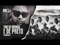 EP 2 MEUS SONHOS SÃO NEGROS E ISSO NÃO É RUIM TIME DE BRANCO E DE PRETO