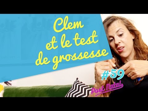 Clem et le test de grossesse - Post natal