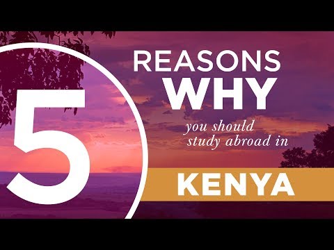 5 Reasons Why You Should Study Abroad in Kenya