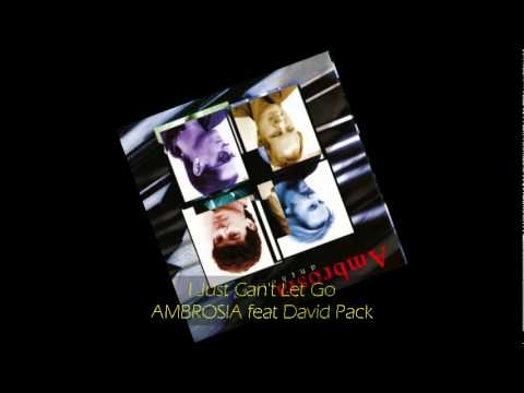 Ambrosia - I JUST CAN'T LET GO feat David Pack (New Version)