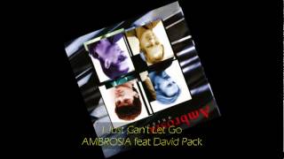 Ambrosia - I JUST CAN&#39;T LET GO feat David Pack (New Version)