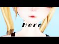 【MMD】 Here【+Download】【Test model】 