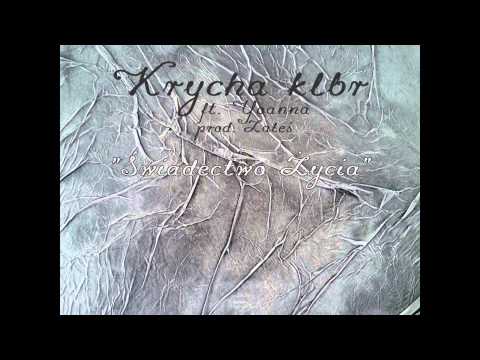 Krycha KLBR - "Świadectwo Życia" (ft.Yoanna) prod.Zaleś