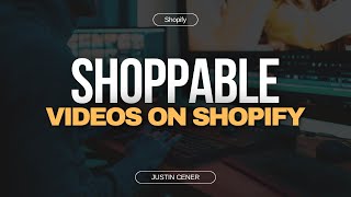 How To Setup Shoppable Videos For Shopify