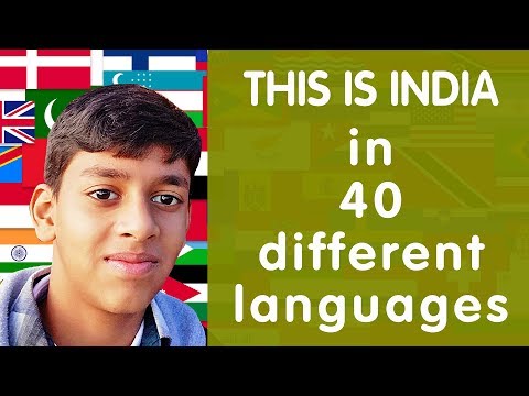 How to say THIS IS INDIA in 40 different Languages (12 year old boy speaking)