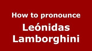 How to pronounce Leónidas Lamborghini