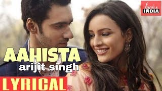 AAHISTA LYRICS – Laila Majnu | Arijit Singh &amp; Jonita Gandhi | lyricsINDIA