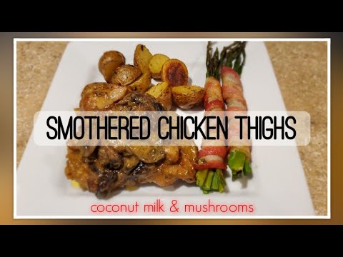 SMOTHERED CHICKEN THIGHS IN A CREAMY COCONUT SAUCE WITH MUSHROOMS | WHOLE30 || #ATASTEOFK