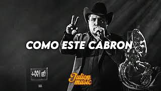 Como Este Cabron - Julion Alvarez || Lo Mas Nuevo
