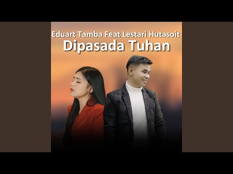 Dipasada Tuhan (feat. Lestari Hutasoit)